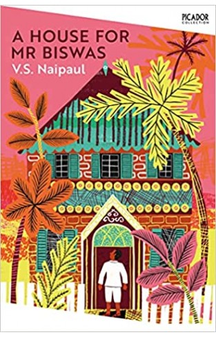 A House for Mr Biswas: V.S. Naipaul (Picador Collection, 3)